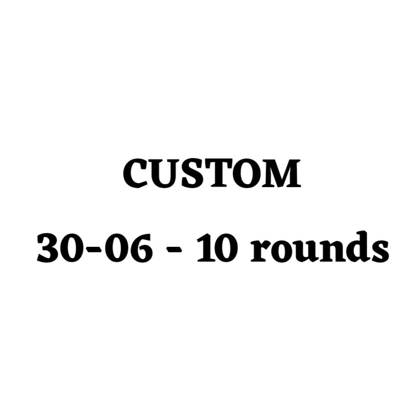 Custom 30-06 Ammo Box - 10 Round