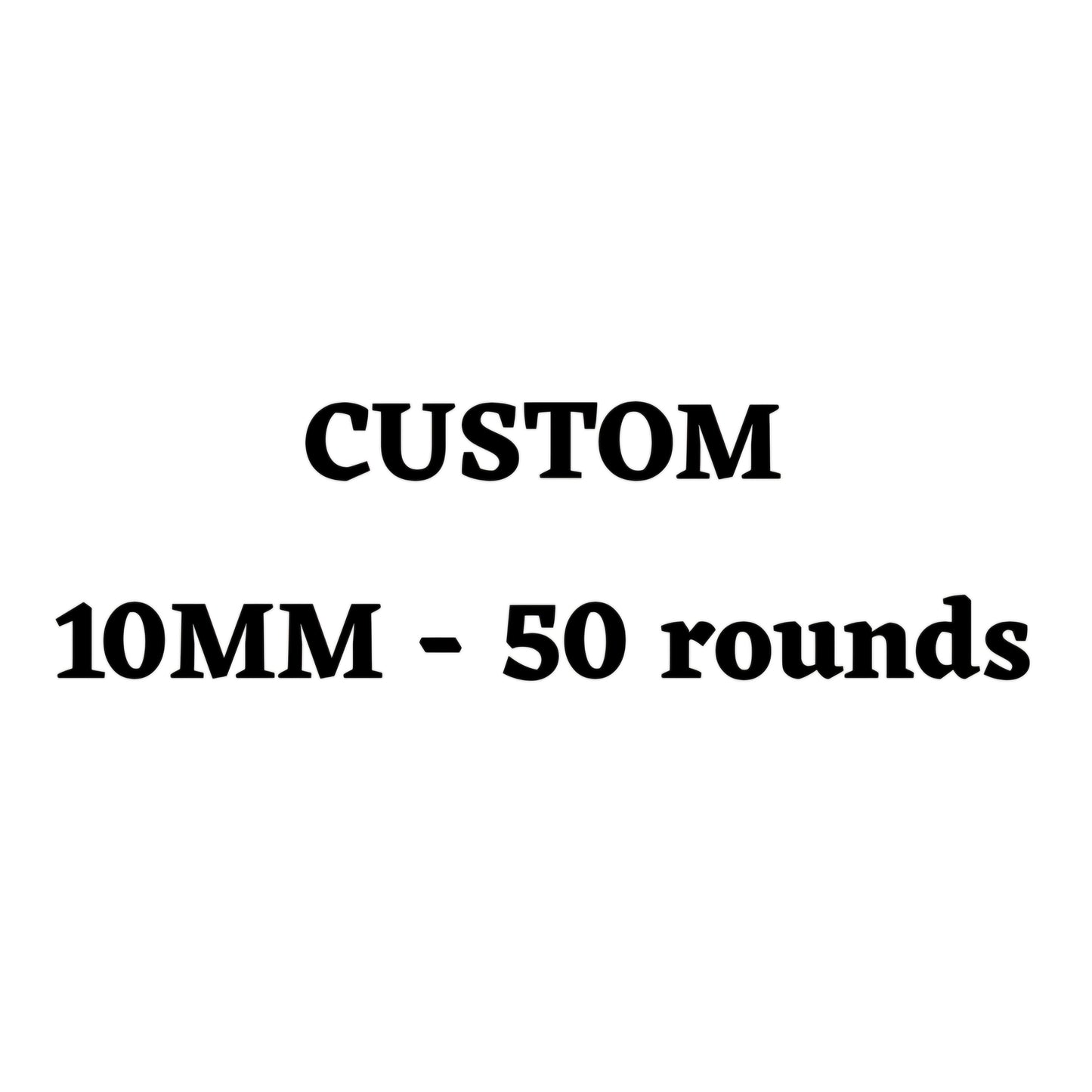 Custom 10MM Ammo Box - 50 Round