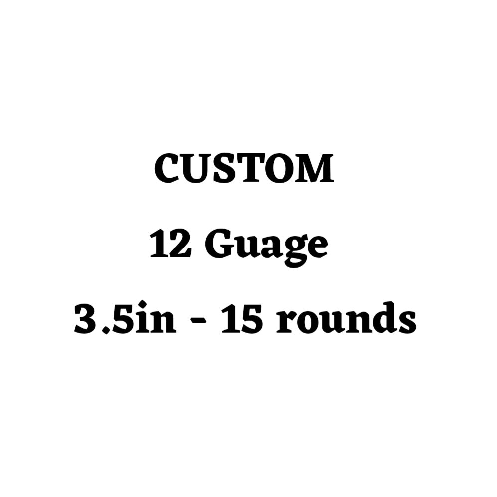 Custom 12 Guage 3.5in Ammo Box - 15 Round