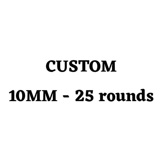 Custom 10MM Ammo Box - 25 Round
