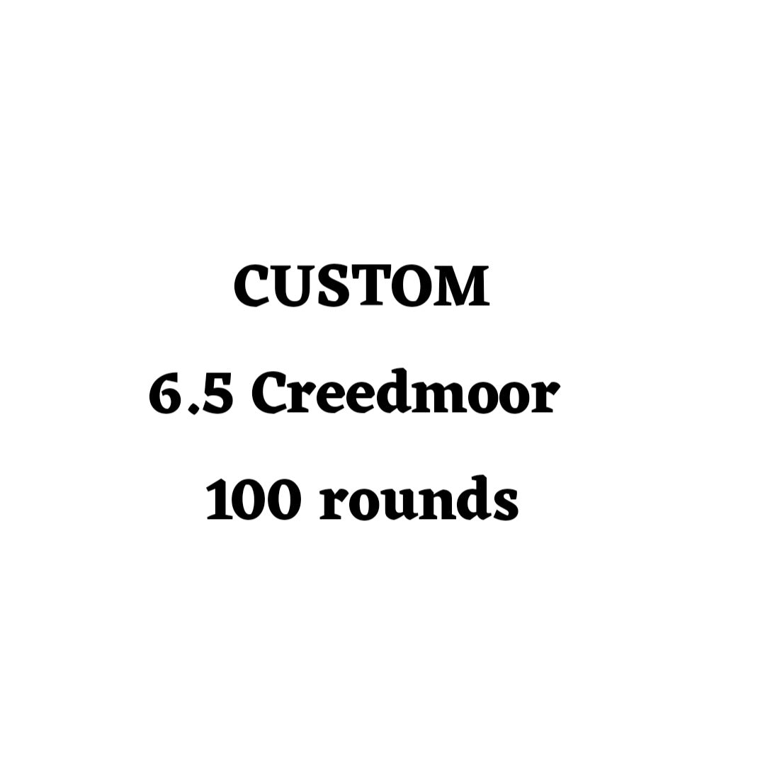 Custom 6.5 Creedmoor Ammo Box - 100 Round