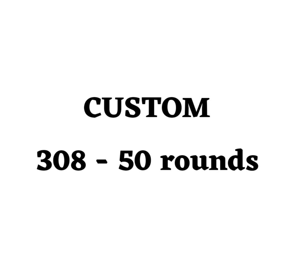 Custom 308 Ammo Box - 50 Round