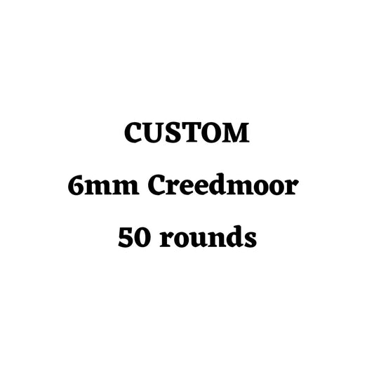 Custom 6mm Creedmoor Ammo Box - 50 round