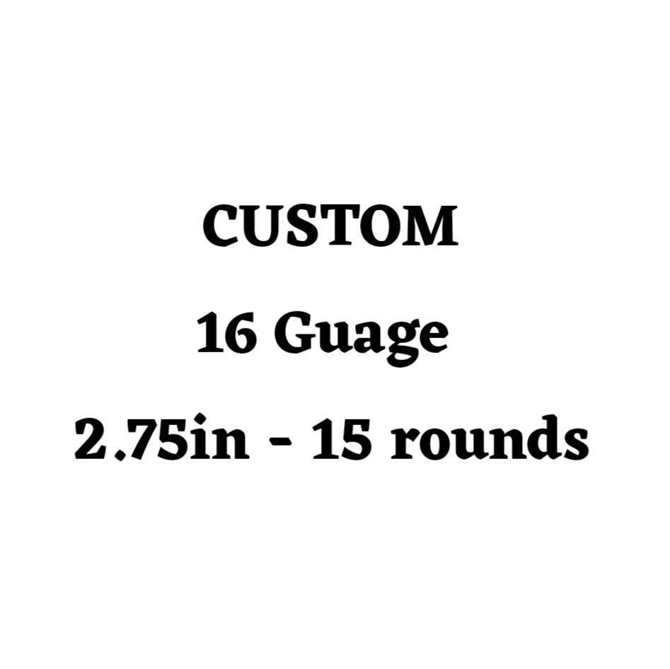 Custom 16 Guage 2.75in Ammo Box - 15 Round