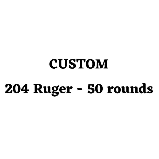 Custom 204 Ruger Ammo Box - 50 round