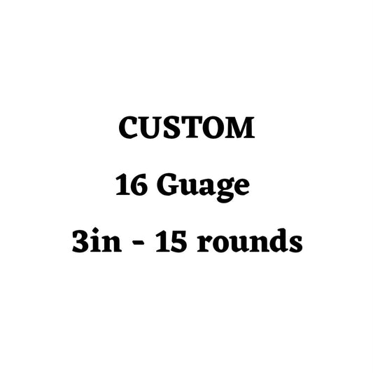 Custom 16 Guage 3in Ammo Box - 15 Round